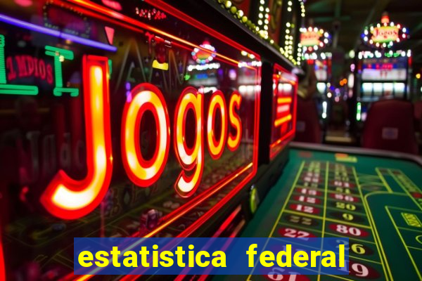 estatistica federal jogo do bicho